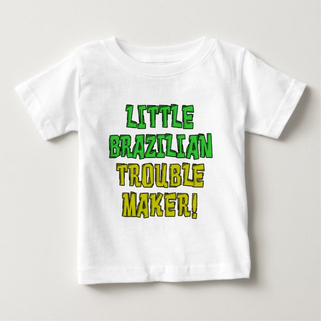 Little Brazilian Trouble Maker Baby T-Shirt (Front)