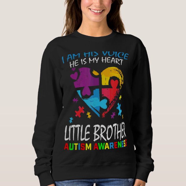 Little Brother Autism Awareness I Am His Voice Hea Sweatshirt (Front)