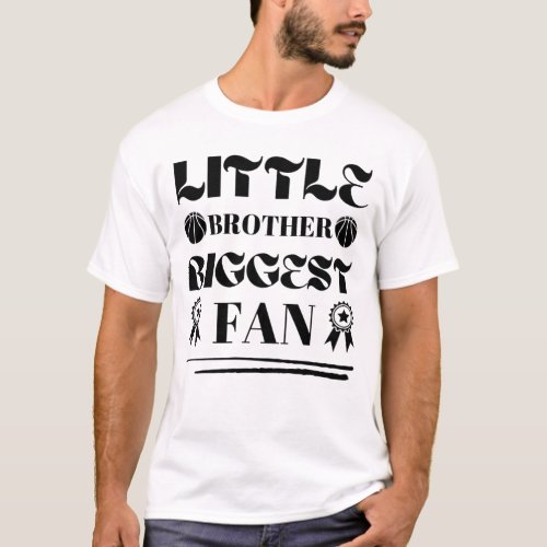 Little brother biggest fan Basketball Brother T_Shirt