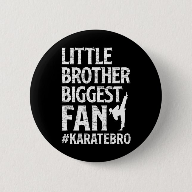 Little Brother Biggest Fan Karate Bro Proud Karate Button (Front)