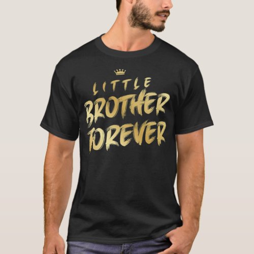 Little brother forever  T_Shirt