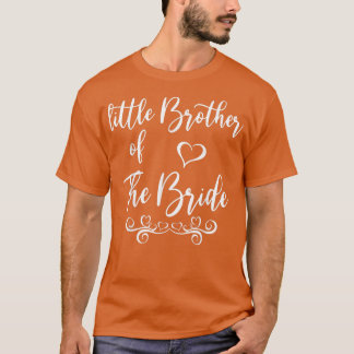 Little Brother of Bride Wedding Matching  T-Shirt