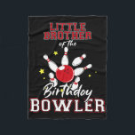 Little Brother Of The Birthday Bowler Bday Bowling Fleece Blanket<br><div class="desc">Little Brother Of The Birthday Bowler Bday Bowling Party</div>