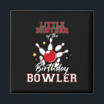 Little Brother Of The Birthday Bowler Bday Bowling Magnet<br><div class="desc">Little Brother Of The Birthday Bowler Bday Bowling Party</div>