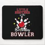 Little Brother Of The Birthday Bowler Bday Bowling Mouse Pad<br><div class="desc">Little Brother Of The Birthday Bowler Bday Bowling Party</div>