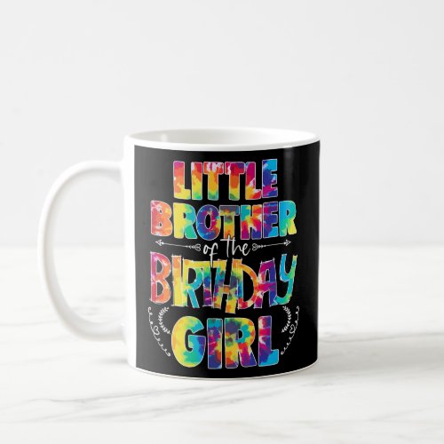 Little Brother Of The Birthday Girl Matching Famil Coffee Mug