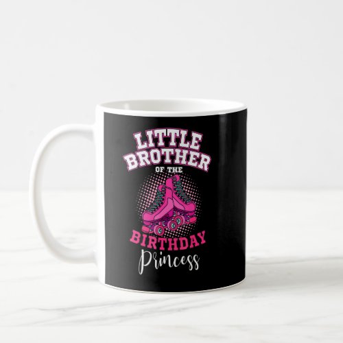 Little Brother Of The Birthday Princess Roller Ska Coffee Mug