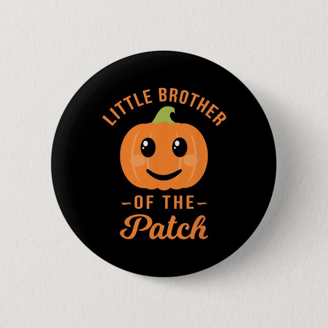 Little Brother Of The Patch Pumpkin Halloween T Sh Button (Front)