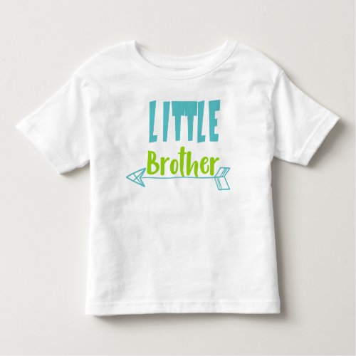 Little Brother Younger Brother Arrow Sibling Toddler T_shirt