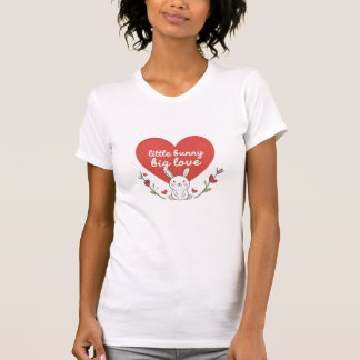 Little Bunny Big Love T-Shirt - Easter
