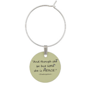 Little but Fierce Shakespeare Quote Little Birds Wine Charm
