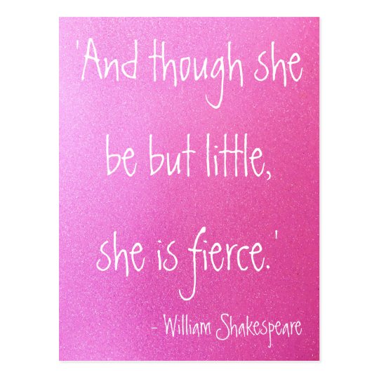 Little but Fierce Shakespeare Quote Postcard | Zazzle.com