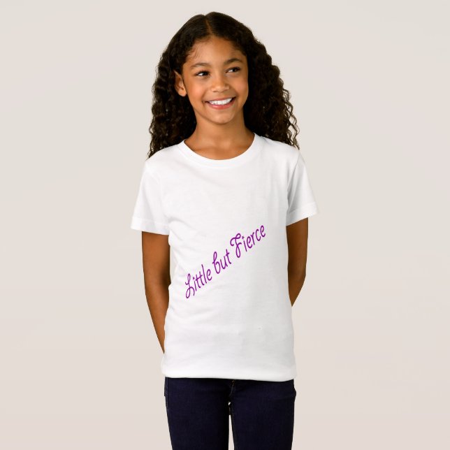 Little but Fierce T-Shirt (Front Full)