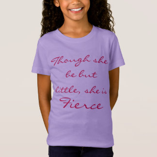 Little but fierce. T-Shirt