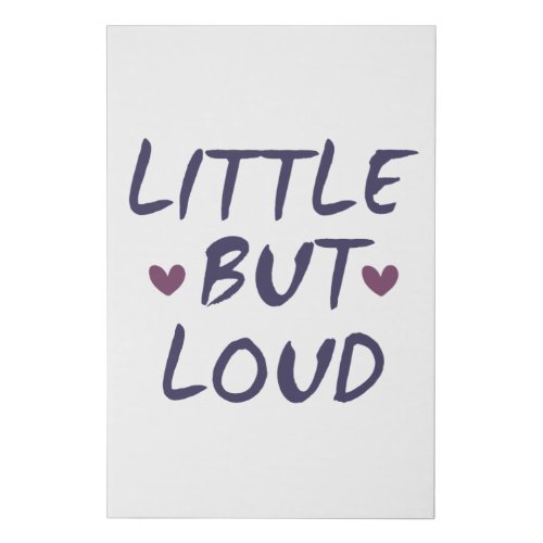 Little but loud faux canvas print