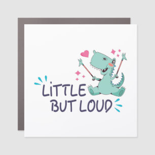 Little but loud T-Shirt Car Magnet