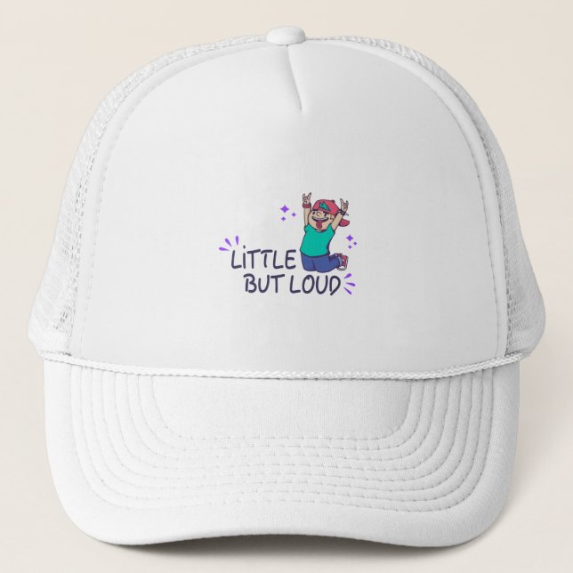 Little but loud trucker hat (Front)