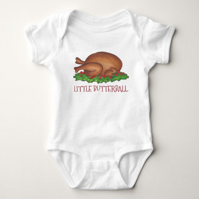 Little Butterball Thanksgiving Turkey Day Dinner Baby Bodysuit (Front)
