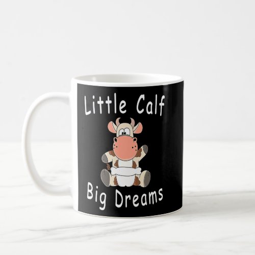 Little Calf Big Dreams  Baby Cow Calf With Diapers Coffee Mug