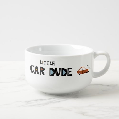 Little Car Dude First Name Boy Soup Bowl Mug