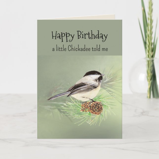 Little Chickadee Bird Personality Fun Birthday  Card (Front)