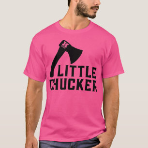 Little Chucker Axe throwing funny 2 T-Shirt