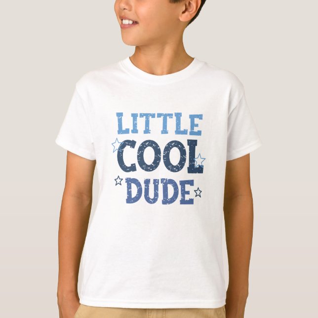 Little Cool Dude T-Shirt (Front)