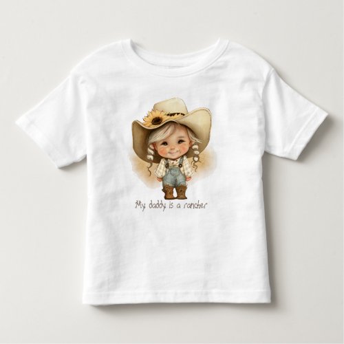Little Cowgirl My Daddy Is A Rancher Toddler T_shirt