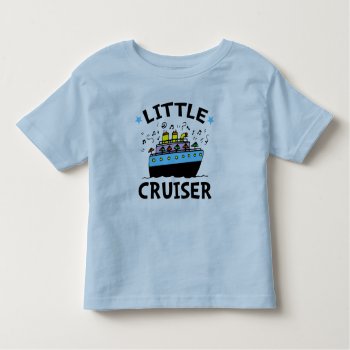 Little Cruiser Toddler T-shirt by designdivastuff at Zazzle