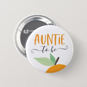 Little Cutie Citrus Orange Auntie To Be Button