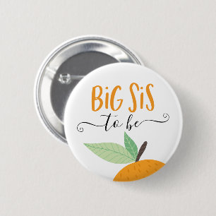 Little Cutie Citrus Orange Big Sis To Be Button