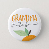 Little Cutie Citrus Orange Grandma To Be Button (Front)