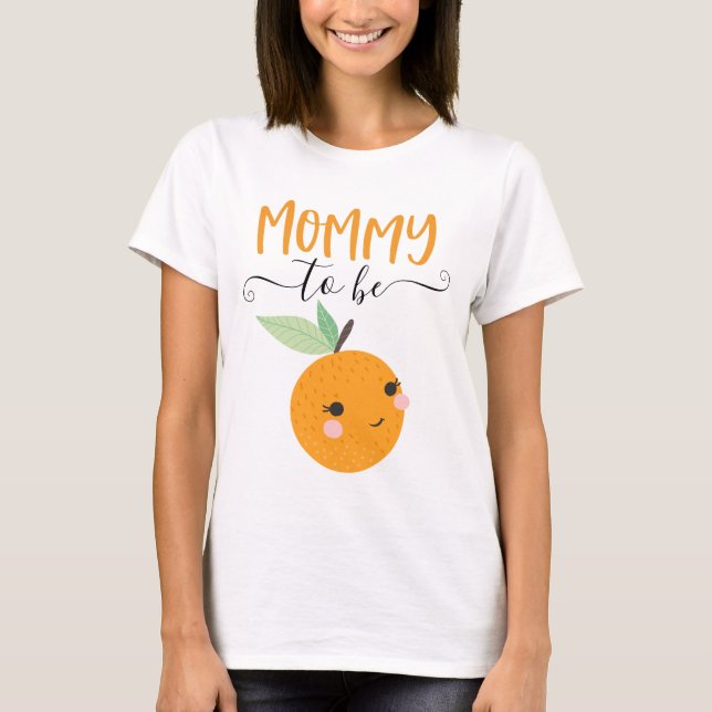 Little Cutie Citrus Orange Mommy To Be Shirt (Front)