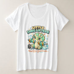 Little Dino Lifters 8KG | Tiny Arms Giant Goals Plus Size T-Shirt