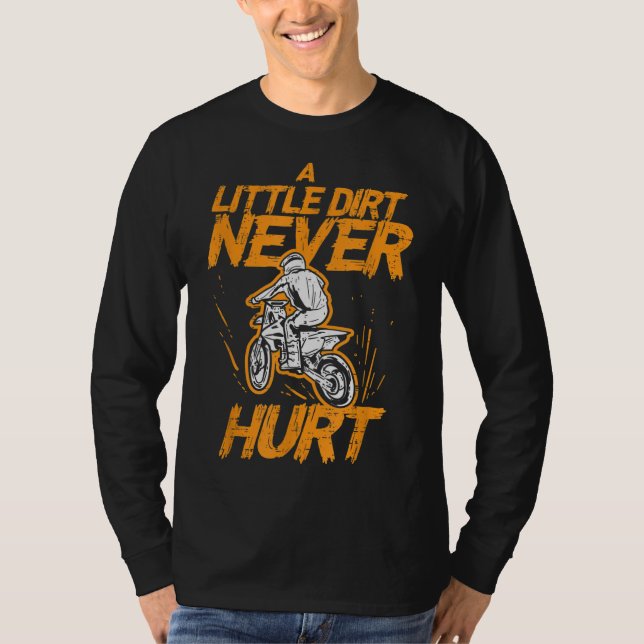 Little Dirt Never Hurt Bike Motorcycle Biker Men B T-Shirt (Front)