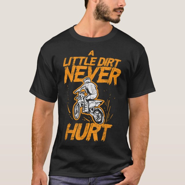Little Dirt Never Hurt Bike Motorcycle Biker Men B T-Shirt (Front)