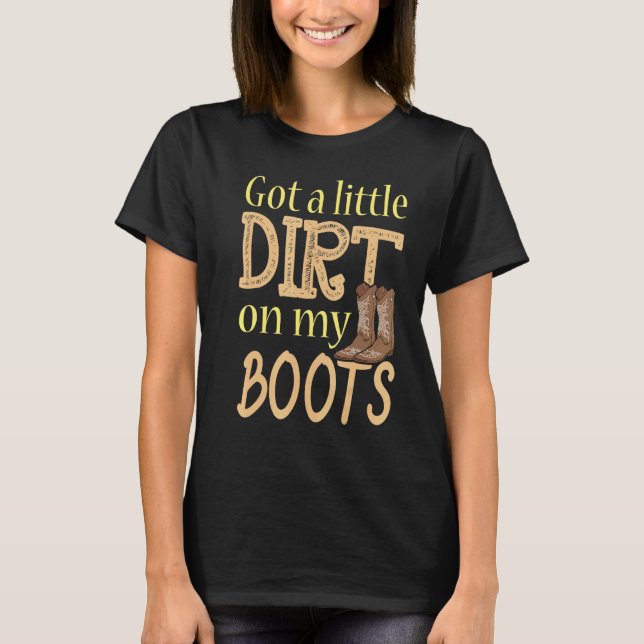 Little Dirt On My Boots Country Music T-Shirt (Front)