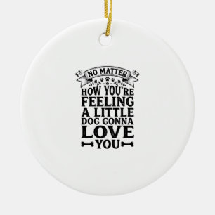 Little Dog Love You Vintage Typography Design_1 Ceramic Ornament