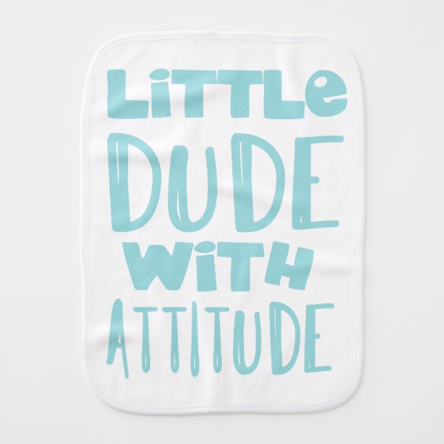 Little Dude With Attitude Baby Burp Cloth (Front)