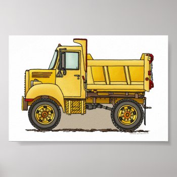Little Dump Truck Poster by justconstruction at Zazzle