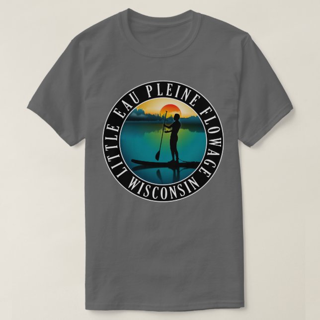 Little Eau Pleine Flowage Wisconsin Paddleboarding T-Shirt (Design Front)