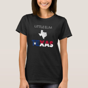 Little Elm TX Texas flag tourist native souvenir T-Shirt