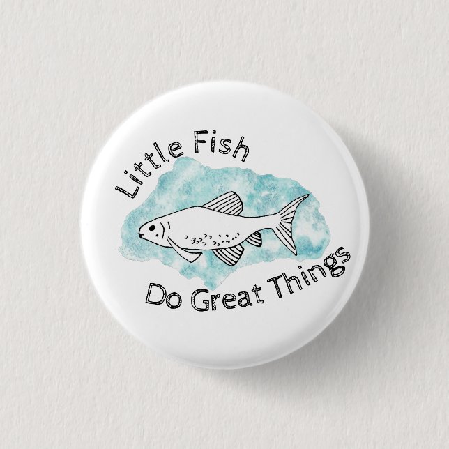 Little Fish Do Great Things Motivational Fish Button (Front)