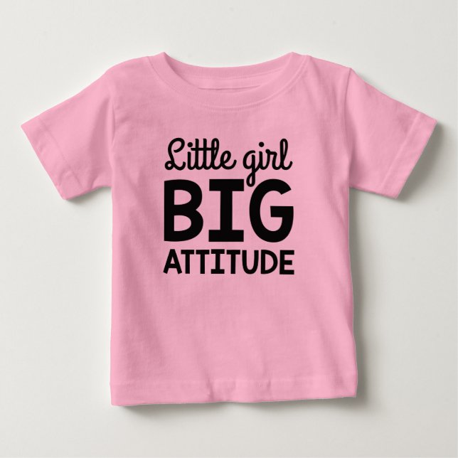 Little Girl Big Attitude Baby T-Shirt (Front)