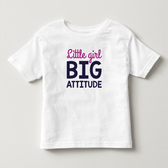 Little Girl Big Attitude Toddler T-shirt (Front)