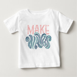 Little Girls Make Waves Baby T-Shirt