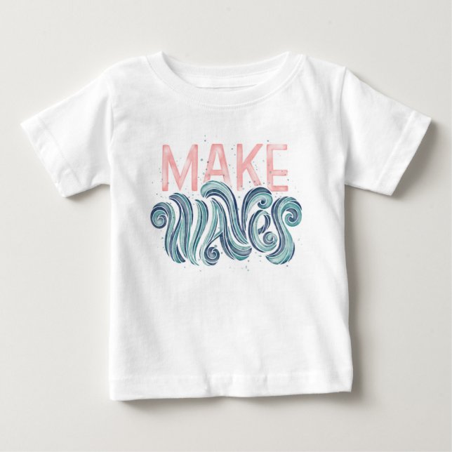 Little Girls Make Waves Baby T-Shirt (Front)