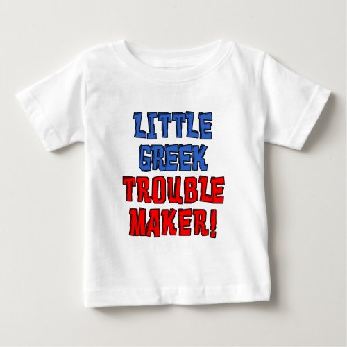 Little Greek Trouble Maker Baby T_Shirt