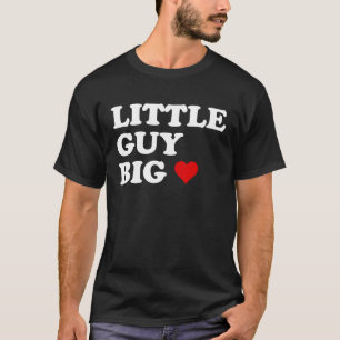 Little Guy Big Heart Valentine Little Guy Big Hea T-Shirt
