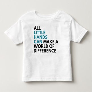 Little Hands Can Toddler T-Shirt